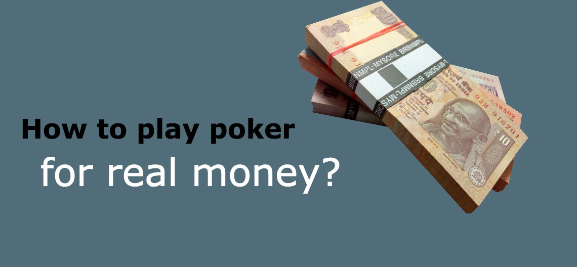 How to play poker for real money?